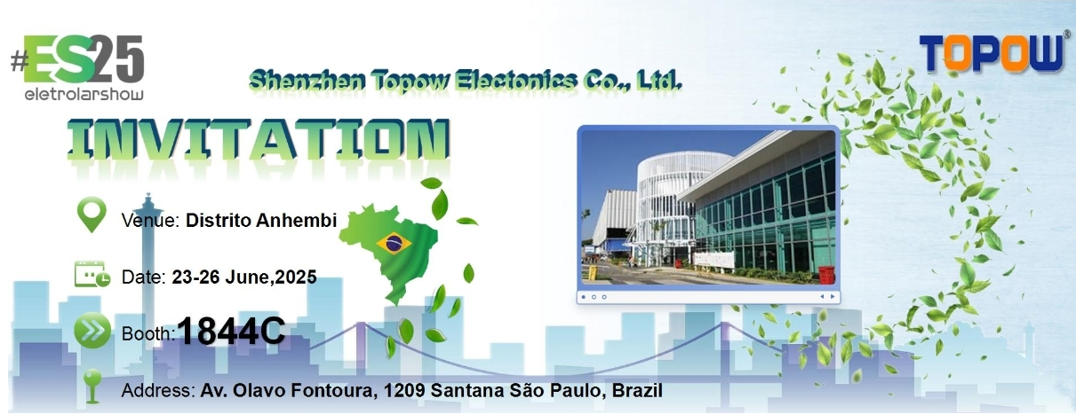 Topow Electronics will attend to the Eletrolar Show, June 23th-26th 2025 in Brazil.(图1)
